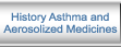 History of Asthma and Aerosolized Medicines