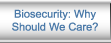 Biosecurity: Why Should We Care?